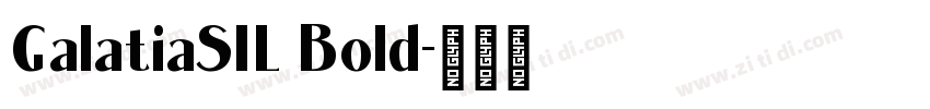 GalatiaSIL Bold字体转换